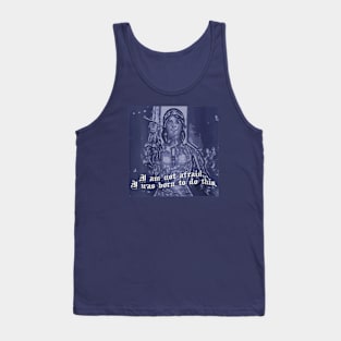 St Joan of Arc Am Not Afraid I Was Born Do This Saint Tank Top